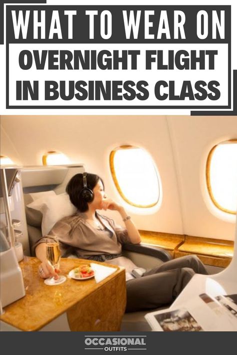 Woman travelling in business class flight What To Wear On Flights Outfit, Flying First Class Aesthetic, First Class Flight Outfit, Business Class Flight Outfit, Overnight Flight Outfit, Best Loungewear Sets, Occasional Outfits, Flight Outfit, Must Have Travel Accessories