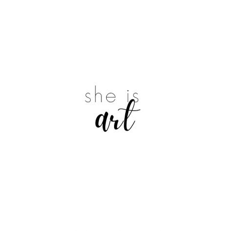 She Is Art Tattoo Font, She Is Art Tattoo, Minimal Tattoo Design, Text Tattoo, Tattoo Font, Line Work Tattoo, Feminine Tattoos, Minimal Tattoo, Tattoo Fonts