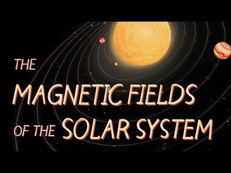 The Magnetic Fields of the Solar System - YouTube Nasa Party, The Magnetic Fields, Solar System Wallpaper, Earth Images, Planetary Science, Science Fair Projects, The Planets, The Solar System, Magnetic Field