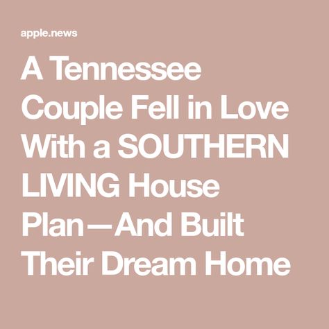 A Tennessee Couple Fell in Love With a SOUTHERN LIVING House Plan—And Built Their Dream Home Hendersonville Tennessee, Southern Living House, Southern Living House Plans, Historic Renovation, Old Hickory, Southern Living, Renovation Project, Fell In Love, Dream Home