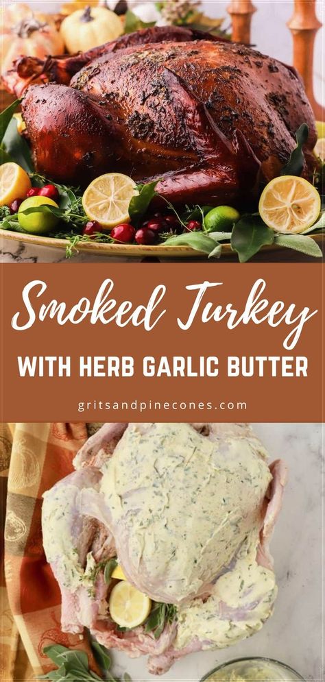 Juicy Turkey, Smoked Turkey Recipes, Smoked Turkey Breast, Garlic Herb Butter, Whole Turkey, Smoker Recipes, Big Green Egg, Southern Cooking, Smoked Turkey