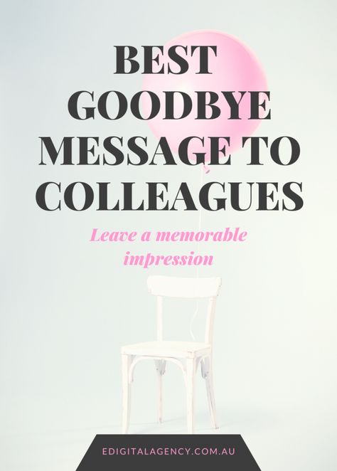 Good Bye For Coworkers, How To Say Goodbye To Coworkers When You Retire, Saying Good Bye To Coworkers, Saying Goodbye Quotes Work, How To Say Goodbye To Coworkers, Farewell Messages For Colleagues, Farewell To Colleagues Messages, Good Bye Message For Him, Appreciation Message For Colleagues