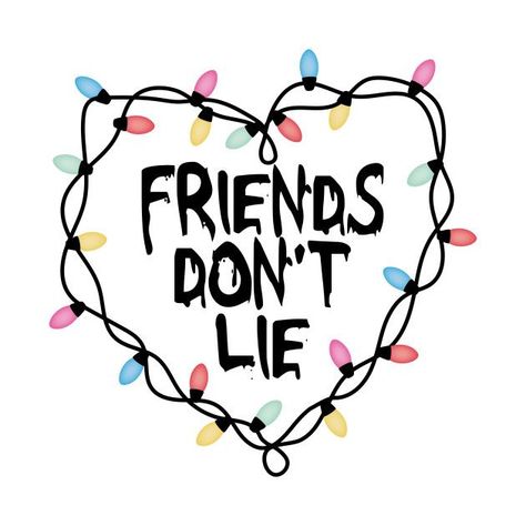 Friends Dont Lie, Stranger Things Tattoo, Stranger Things Halloween, Christmas Graphic Design, Stranger Things Poster, Stranger Things Art, Stranger Things Aesthetic, Stranger Things Meme, Stranger Things Wallpaper