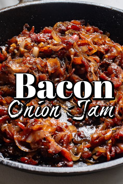 Bacon Onion Jam Burgers, Onion Jam For Burgers, Jam For Burgers, Bacon Onion Jam For Burgers, Bacon Jam Burger Recipes, Bacon Onion Marmalade Recipe, Tomato Bacon Onion Jam, Easy Bacon Jam, Toppings For Burgers