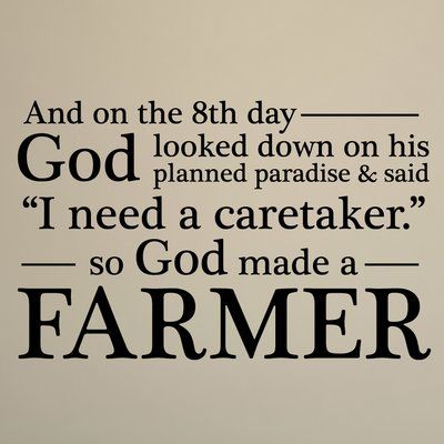 Belvedere Designs LLC God Made a Farmer Religious Faith Wall Quotes™ Decal God Made A Farmer Quote, So God Made A Farmer Tattoo, 4h Shirts, Farmer Quote, So God Made A Farmer, Farmer Quotes, Quotes Classroom, God Made A Farmer, Kitchen Wall Quotes