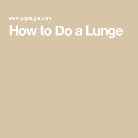 How to Do a Lunge Lunges How To Do, Lunges Benefits, How To Do Lunges, Full Leg Workout, Jumping Lunges, Side Lunges, Hip Mobility, Split Squat, Reverse Lunges