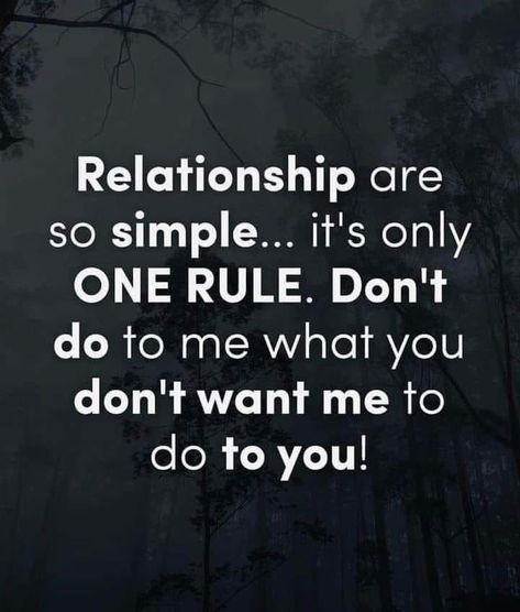 Relationships are so simple...it's only one rule. Don't do to me what you don't want me to do to you! You Dont Love Me, Cheating Quotes, Quotes About Love And Relationships, Really Deep Quotes, You Dont Want Me, Marriage Quotes, Real Life Quotes, Lesson Quotes, Life Lesson Quotes