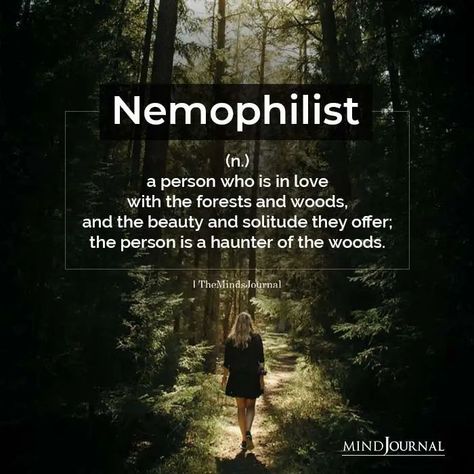 Nemophilist (n.) a person who is in love with the forests and woods, and the beauty and solitude they offer; the person is a haunter of the woods. #loveforest #solitude Thought Cloud, Welsh Words, Unique Words Definitions, Irrational Fear, Unusual Words, Rare Words, Word Definitions, Have Faith In Yourself, Special Words