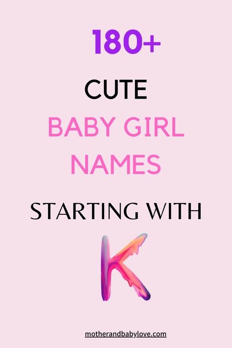 Unique Baby Girl Names With K, K Names Unique, Baby Names With K, K Names For Girls, K Names For A Girl, K Baby Girl Names, K Girl Names, Simple Girl Names