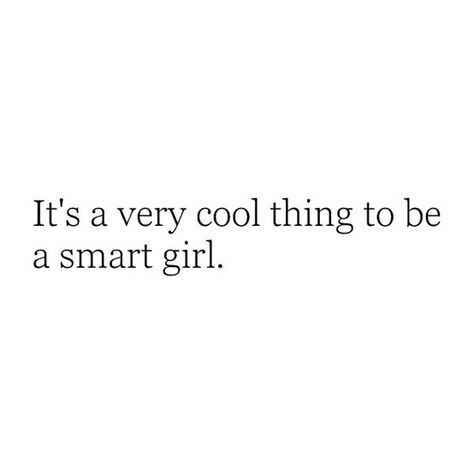 Yes, it is. Smart Girl, E Mc2, Word Up, Les Sentiments, Quotable Quotes, Quotes For Kids, The Words, Great Quotes, Beautiful Words