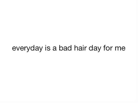 quote Bad Hair Day Caption, Days Quotes, Struggle Quotes, Bad Hair Day, Bad Hair, Hair Day, Quote Of The Day, Life Quotes, Quotes