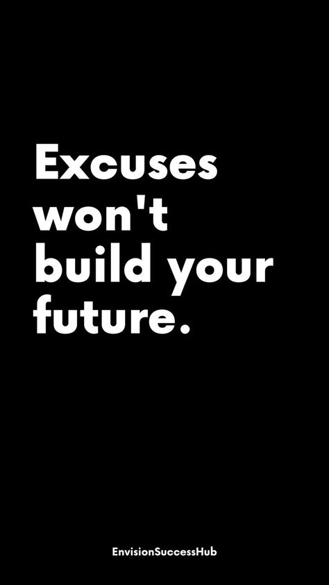 Results Come When Excuses Leave, No Excuses Quotes Motivation, If You Are Not Willing To Learn Quote, Quotes About Taking Responsibility For Your Actions, The Right Ones Won't Leave, Committed Quotes, Lock In Quotes, Making Excuses Quotes, Boldness Quotes