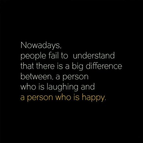 Nowadays, people fail to understand the difference between a person being happy and a person who just pretend to be happy.. ❣ To Be Happy Quotes, Pretending Quotes, Pretending To Be Happy, Being Happy, Just Pretend, Im Happy, To Be Happy, Happy Quotes, Strong Women