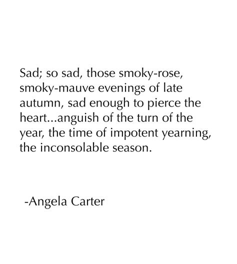 Angela Carter Quotes, Woodland Goth, Class Quotes, Angela Carter, My Notes App, Autumn Magic, Bonfire Night, Wise Words Quotes, Literary Quotes