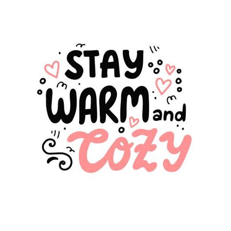 Good Morning Stay Warm Quotes, Funny Winter Sayings, Stay Cozy Quotes, Stay Warm Quotes Funny, Stay Warm Quotes Cold Weather, Stay Warm Quotes, Funny Cold Weather Quotes, Cold Weather Funny, Funny Winter Quotes