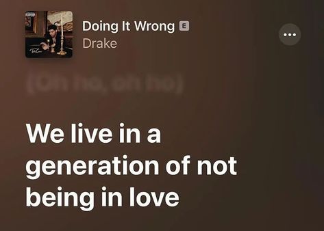 Drake lyrics Doing It Wrong Drake Lyrics, Relationship Lyrics, Drake Relationship, Trap Aesthetic, Rappers Aesthetic, Drake Quotes, Drake Lyrics, Rap Lyrics, Relatable Stuff