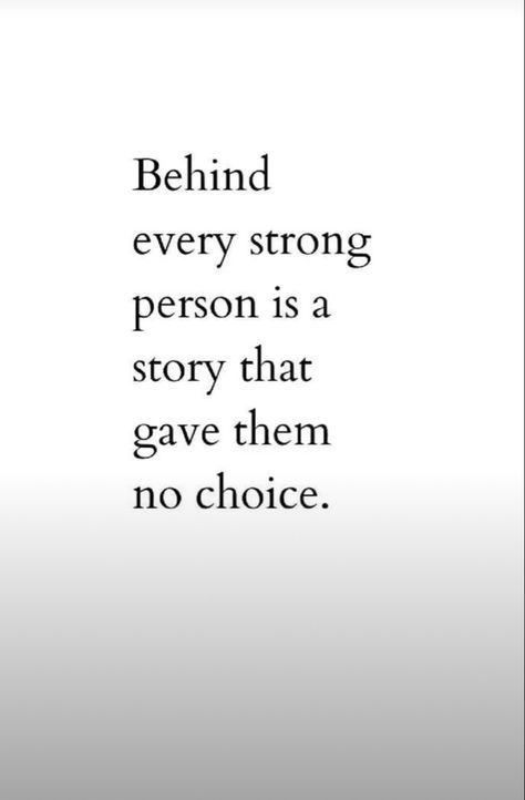 Whatever Youre Going Through, Weak Quotes, I Have No Choice Quotes, No One Knows Your Story, Ready To Go Quotes, My Story Quotes, You Dont Know My Story Quotes, You Dont Know My Story, Wish It Was Different Quotes