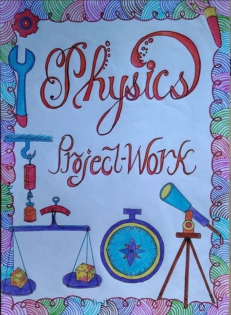 Physics project work front page design Physics Board Decoration, Physics Holiday Homework Cover Page, Physics Page Border, Physics Project Work Designs, Best Front Page Design For Project, Border Designs For Projects Physics, Physics Calligraphy Title, Physics File Cover Decoration Ideas, Project Work Design School Simple