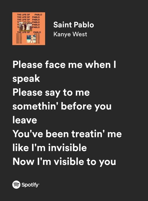 Kanye West Lyrics, Kanye West Saint Pablo, Pablo Kanye, Im Invisible, Saint Pablo, Rap Quotes, Rap Lyrics Quotes, Rap Lyrics, I Love Music