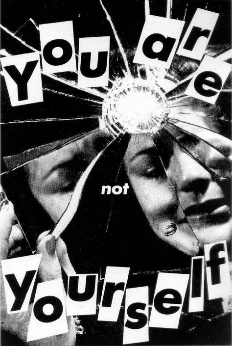 Barbara Kruger : You Are NOT YOURSELF ('83/84) - FRAGMENTED, BROKEN MIRROR, TENSION, NEGATION OF IDENTITY: Cultural Theory of schizophrenic subject (POSTMODERN) and dissolution of self Anti Consumerism, Barbara Kruger, David Lachapelle, Gig Poster, Gcse Art, Broken Glass, Arte Inspo, Identity Art, Feminist Art