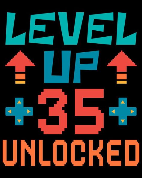 Level Up, 35 Unlocked. Retro birthday design for people turning 35. Level 30 Unlocked Birthday, Happy Birthday Gamer, 30th Bday Party, Birthday 30, Video Games Birthday Party, Birthday Wishes For Son, 40th Birthday Funny, Classroom Quotes, Video Games Birthday