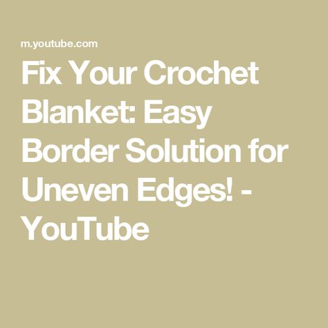 Fix Your Crochet Blanket: Easy Border Solution for Uneven Edges! - YouTube Crochet Blanket Easy, Crochet Edges, Crocheted Blanket, Crochet Edging Patterns, Your Crochet, Crochet Blankets, In The Beginning, Crochet Edging, Fix You