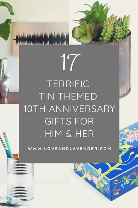 10 Year Wedding Anniversary Gifts For Husband, Diy Tin Gifts Anniversary, Ten Year Wedding Anniversary Gifts, Tenth Wedding Anniversary Ideas, 10 Yr Wedding Anniversary Ideas, Tin Anniversary Ideas, 10yr Anniversary Gift Ideas, Tenth Anniversary Ideas, Tin Wedding Anniversary Gift