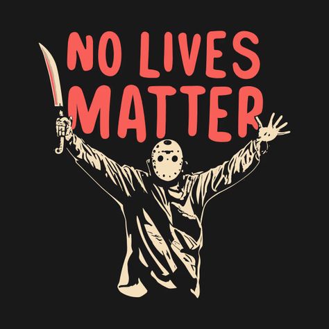 Halloween Tshirt Ideas, Demotivational Quotes, Horror T Shirt, No Lives Matter, Kgf Photos Hd, Day Of The Shirt, Ghostface Scream, Halloween Horror Movies, Cute Funny Pics