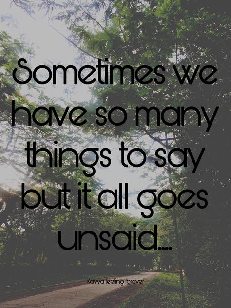 Sometimes Quotes Feelings Thoughts, Say Something Quotes, Unsaid Feelings Quotes Thoughts, Unsaid Feelings Quotes, Untold Love, Candid Quotes, Unsaid Feelings, Untold Feelings, Sometimes Quotes