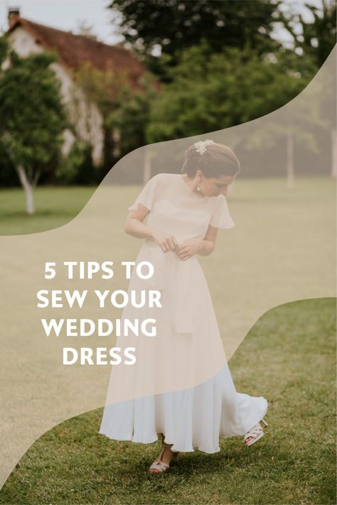 5 tips to sew your own wedding dress - CAMIMADE Make Your Own Wedding Dress Pattern, Boho Wedding Dress Patterns Sewing, A Line Wedding Dress Pattern, Hand Sewn Wedding Dress, Make My Own Wedding Dress, Wedding Dress Tutorial Sewing, Wedding Dresses Sewing, Wedding Dress Sew, Vintage Wedding Dress Alterations