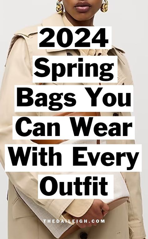 2024 Everyday Spring Bags Spring Bags 2024, Spring Purses 2024, Trendy Purses 2024, Trendy Bags 2024, Must Have Bags For Women, Everyday Bags For Women, Wardrobe Basics For Women, Purses 2024, Early Spring Outfits Casual