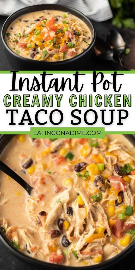 Instant Pot Creamy Chicken Taco Soup Recipe - Delicious Taco Soup! Simple Instant Pot Meals, Creamy Taco Soup Recipe, Creamy Chicken Taco Soup, Instapot Soup Recipes, Creamy Taco Soup, Pressure Cooker Recipes Chicken, Chicken Taco Soup Recipe, Instant Pot Pasta Recipe, Pot Recipes Healthy