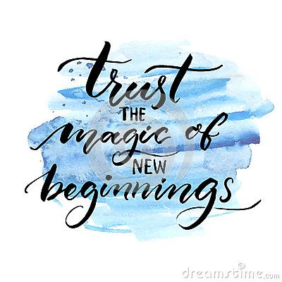 Trust The Magic Of New Beginnings. Inspiration Saying. Vector ... New Journey Quotes, New Job Quotes, The Magic Of New Beginnings, Magic Of New Beginnings, Calligraphy Quotes Doodles, Brush Lettering Quotes, Quotes Background, Doodle Quotes, Watercolor Quote