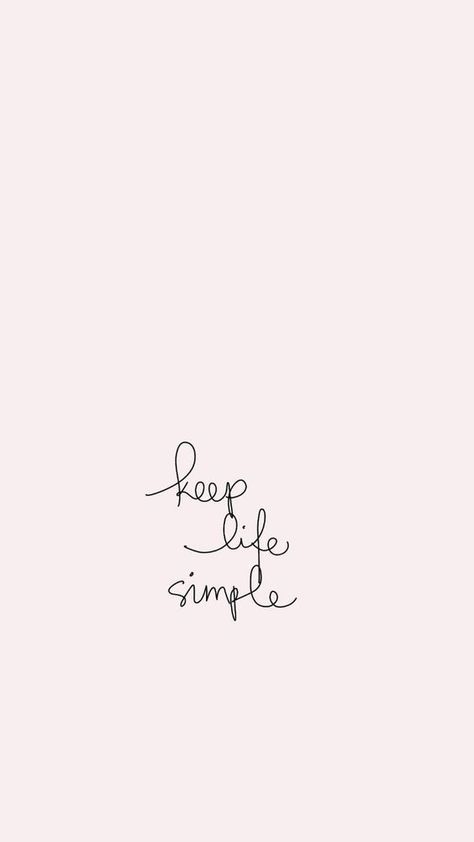 Inspirational Beautiful Aesthetic quotes motivational Live Simple, Tattoo Quotes About Life, How To Believe, Keep Life Simple, Wallpaper Tumblr, Simple Quotes, Quote Backgrounds, Inspiring Quotes About Life, Keep It Simple