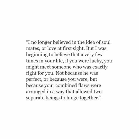 you'll meet someone who is meant for you, not because either of you are perfect, but because your flaws are arranged in a way that allows two seperate things to hinge together ♡ Meet Again Quotes, Not In Love Anymore, Ugh Quotes, Mad Quotes, Learning To Love Again, Together Quotes, Romance Books Quotes, Meeting Your Soulmate, Meeting Someone New