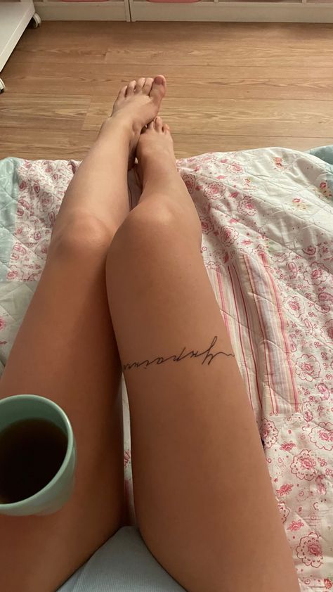 Elegant Classy Tattoos, Tattoo Placement Legs Women, Above Knee Tattoos Women Aesthetic, Ratio Ideas Women, Fineline Leg Tattoo, Small Above Knee Tattoo, Leg Tattoos Words, Tattoo Feet Women, Leg Script Tattoo