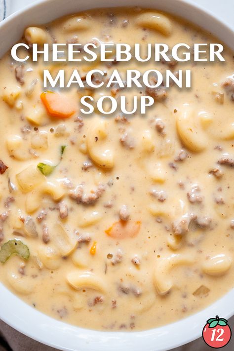 Cheeseburger Macaroni Soup | 12 Tomatoes Hamburger Helper Soup, Cheeseburger Macaroni Soup, Cheese Burger Macaroni, Hamburger Macaroni Soup, Mac N Cheese Soup, Macaroni Soup Recipes, Cheeseburger Macaroni, Macaroni Soup, Tomatoes Recipes