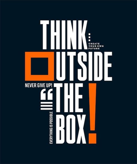 Think Outside The Box Art Design, Think Out Of The Box Design, Think Outside The Box Art, Box Typography, Think Logo, Typography Poster Quotes, Basic Art Techniques, Typography Shirt Design, Basic Art