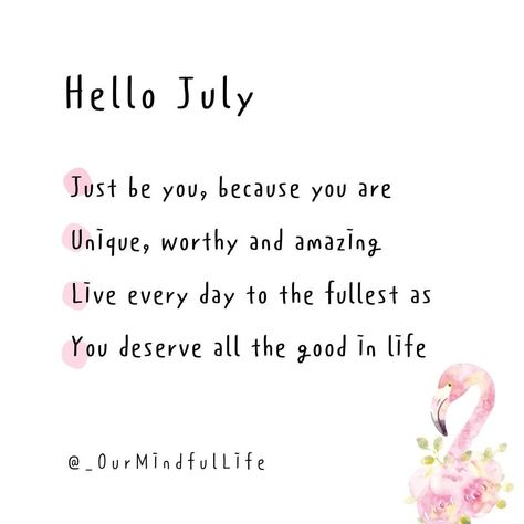 Our Mindful Life’s Instagram post: “You are unique, worth and amazing. Happy July. Follow @_ourmindfullife for more • • • • • #ourmindfullife #July #welcomejuly #newmonth…” July Month Affirmations, Happy July Month Quotes, Welcome July Month Quotes, July Reminders, July New Month Quotes, Happy July Month, 1 July Quotes, July Month Quotes, Hello July Month