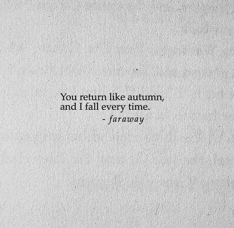 you return like autumn, and i fall every time Jonghyun Quotes, 3am Quotes, Midnight Quotes, Minimal Quotes, Unrequited Love Quotes, Promise Quotes, Albanian Quote, Midnight Thoughts, Fb Quote