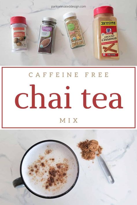 Homemade Chai Tea Mix Jar Recipe (Caffeine Free) - Parks Elevated Design Chai Tea Concentrate Recipe Homemade, Caffeine Free Tea Recipes, Sugar Free Chai Tea Mix Recipe, Homemade Chai Tea Concentrate, Chia Tea Mix Recipe, Decaf Chai Tea Recipe, Decaf Chai Tea Latte Recipe, Caffeine Free Chai Tea Recipe, Decaf Tea Recipes