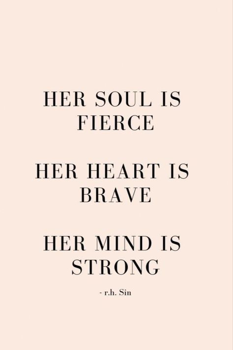 Being A Strong Women Quotes, Brave And Strong Quotes, Brave Strong Women Quotes, Her Soul Is Fierce Her Heart Is Brave, Quotes About Being Fierce, Strong Brave Woman Quotes, Quotes About Fierce Women, Quotes About Strong Girls, Be Fierce Quotes Woman