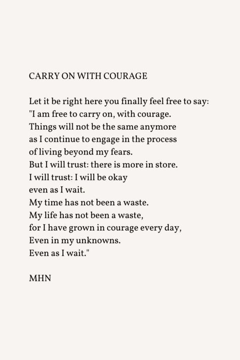 Poem About Courage Strength, Poems About Courage, Courage Poem, Motherhood Poems, Quotes On Courage, Courage Dear Heart, Courage Quotes, Scripture Reading, Get My Life Together