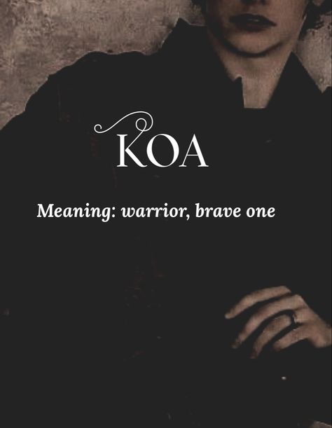 Koa Name Meaning, Cool Male Names With Meanings, Rare Female Names With Meanings, Male Names That Mean Protector, Dark Boy Names With Meaning, Names That Mean Black, Names Meaning Snake, Fantasy Names And Meanings, Unisex Names With Meaning