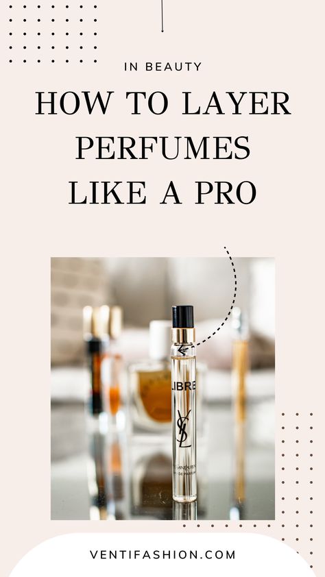 Perfume Layering Chart, Perfume Oil Layering, Layering Ysl Libre, How To Layer Perfume And Lotion, How To Layer Fragrances, Layering Scents Fragrance, Content Ideas For Perfume Business, Fragrance Layering Combos, How To Layer Scents