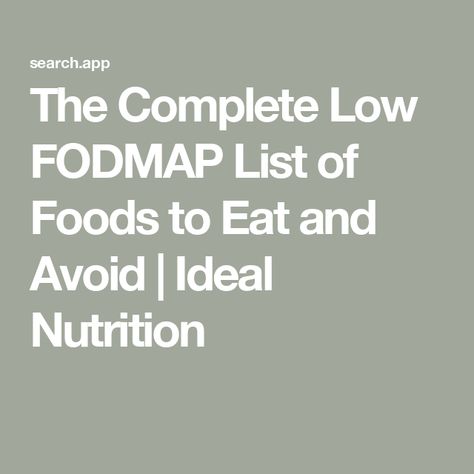 The Complete Low FODMAP List of Foods to Eat and Avoid | Ideal Nutrition Fodmap List Of Foods, Low Fodmap List Of Foods, Fodmap Foods To Avoid, Fodmap List, Low Fodmap List, Fodmap Food List, Fodmap Foods, List Of Foods, Calorie Calculator