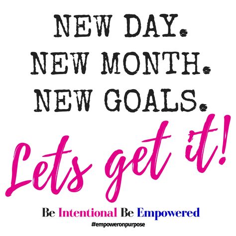 New Day. New Month. New Goals.  Let’s Get It!  - - -  #empoweronpurpose #lifecoach #lifecoaching #beintentional #livingmybestlife #leadership #motivation #empowermentquotes #empowerment #personaldevelopment #ceolife #successcoach #success #womenempowerment #yougotthis #leadershiptraining #bossladymindset #levelup #levelupyourgame Quotes For New Month, New Month New Goals Quotes, New Goals Quotes, New Month New Goals, Happy New Month Quotes, New Month Quotes, Darling Quotes, Team Quotes, Leadership Motivation