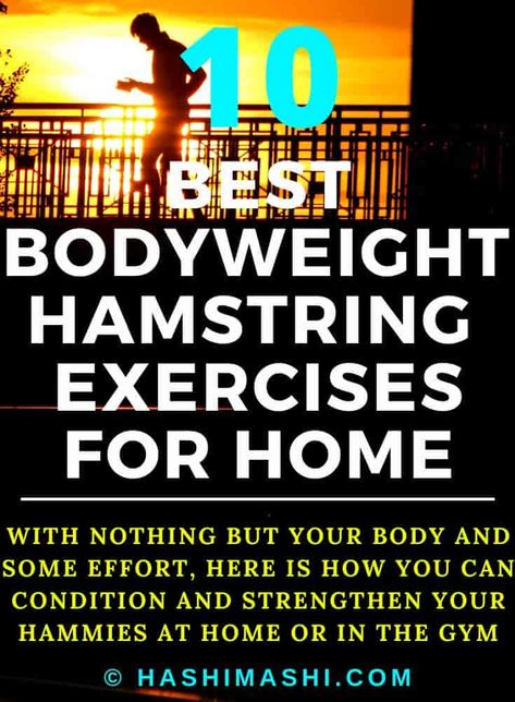 Bodyweight Hamstring Exercises - With nothing but your body and some effort, here is how you can condition and strengthen your hammies at home or in the gym - just use these 10 essential bodyweight exercises for your hamstrings.

bodyweight hamstring exercises | hamstring bodyweight exercises | bodyweight exercises for hamstrings | hamstring exercises bodyweight Hamstring Bodyweight Exercises, Exercises To Strengthen Hamstrings, At Home Hamstring Exercises, Hamstring Focused Workout, Hamstring Workout At Home, Hamstrings At Home, Exercises For Hamstrings, Strengthen Hamstrings, Hamstrings Exercises