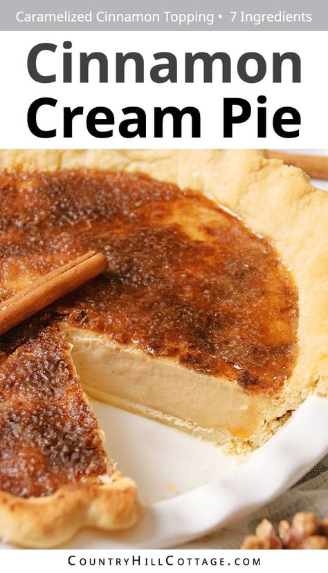 This old-fashioned homemade cinnamon pie recipe is creamy and sweet, with a buttery pie crust, rich custard filling, and a crackling cinnamon topping similar to crème brulée. With only 7 simple ingredients and 10 minutes prep, this cinnamon cream pie is super easy to make. It tastes and looks impressive and will be a hit with cinnamon lovers! Included are make-ahead instructions so you can whip it up in advance of a busy holiday like Thanksgiving and Christmas. | CountryHillCottage.com Classic Sugar Cream Pie, Sugar Crème Pie, Easy Pies Recipes, Cream Pies Recipes, Old Fashioned Sugar Cream Pie, Sugar Pie Recipe, Sweet Cream Pie, Sugar Cream Pie Recipe, Sour Cream Pie