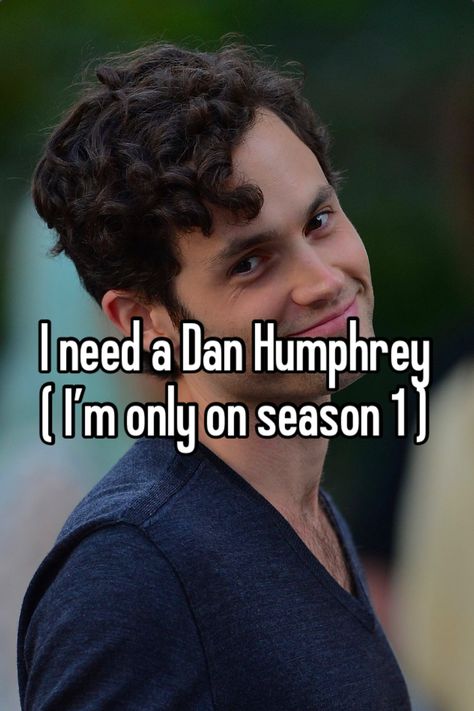 Gossip Girls, Dan Humphrey Whisper, Dan Humphrey Quotes, Dan Gossip Girl, Zoo Project, Dan Humphrey, Xoxo Gossip, Chuck Bass, Get It Girl